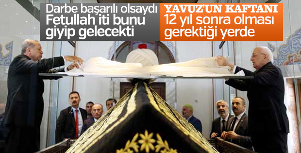 Yavuz Sultan Selim'in kaftanı 12 yıl sonra türbede