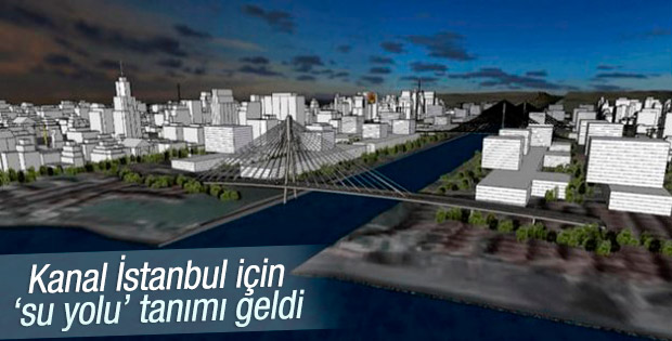 Kanal İstanbul torba yasada tanımlandı