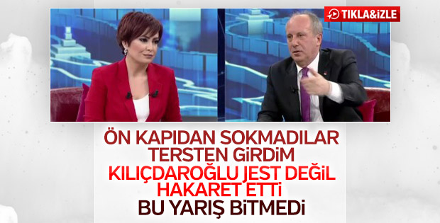 Muharrem İnce: Ön kapıyı tuttular, tersten girdim