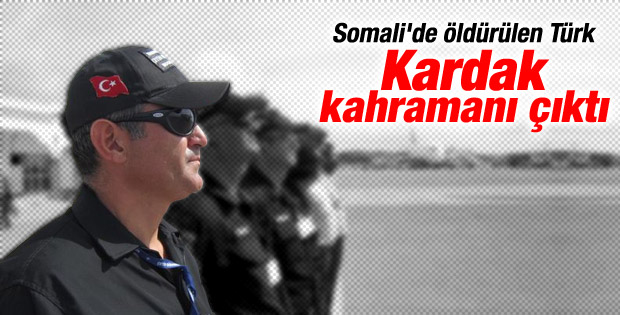 Somali'de öldürülen Sadettin Doğan Kardak kahramanı