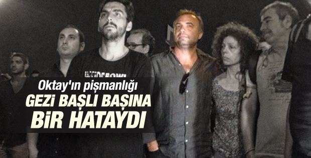 Oktay Kaynarca Gezi olaylarının hata olduğunu söyledi
