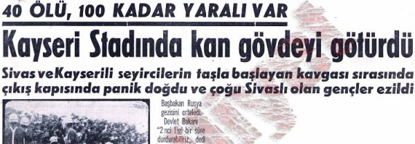 43 kişinin hayatını kaybettiği Kayseri-Sivas maçı