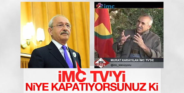 Kılıçdaroğlu PKK sözcüsü TV'lere sahip çıktı