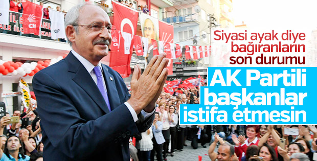 Kılıçdaroğlu belediye başkanlarının istifasına karşı
