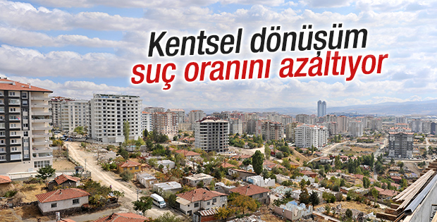 Kentsel dönüşüm suç oranını azaltıyor