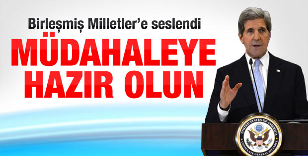 John Kerry: BM hareket için hazırlanın
