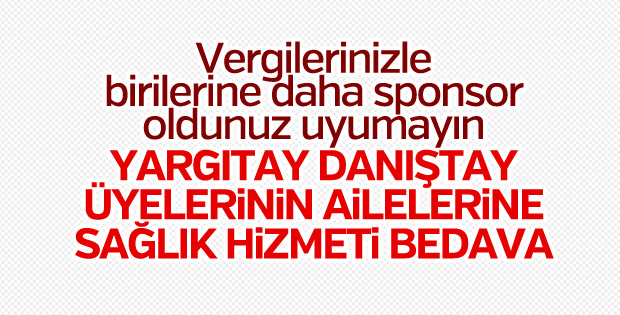 Yüksek yargı üyelerinin sağlık masrafları devletten
