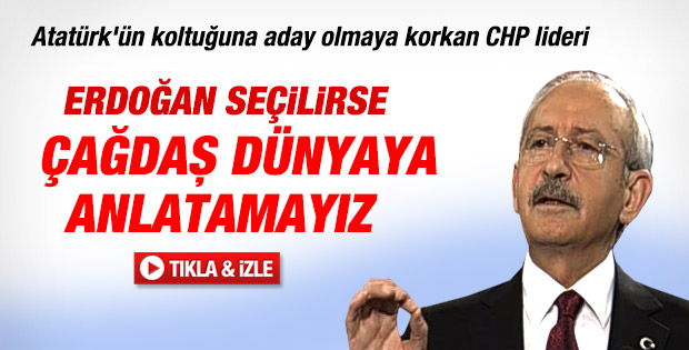 Kılıçdaroğlu: Erdoğan seçilirse dünyaya anlatamayız