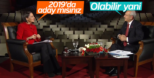 Kemal Kılıçdaroğlu 2019 seçimleri için 'Olabilir' dedi