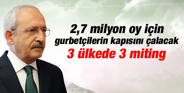 Kılıçdaroğlu da yurtdışında miting yapacak