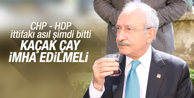 Kılıçdaroğlu: Kaçak çay imha edilmeli