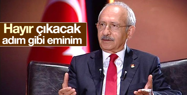 Kılıçdaroğlu'ndan referandum tahmini