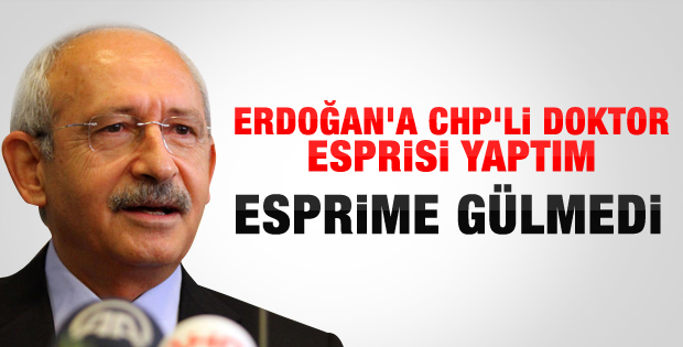 Kılıçdaroğlu'ndan Başbakan'a CHP'li doktor esprisi