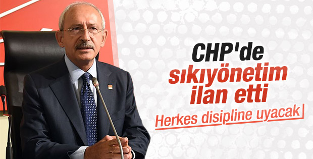 Kılıçdaroğlu CHP'de sıkı yönetim ilan etti