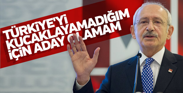 Kılıçdaroğlu'nun aday olmama nedeni kucaklayamaması