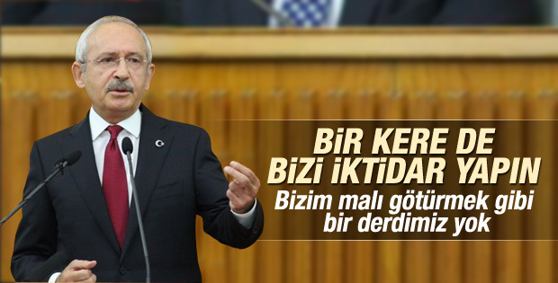 Kılıçdaroğlu: Bizim malı götürmek gibi bir düşüncemiz yok İZLE