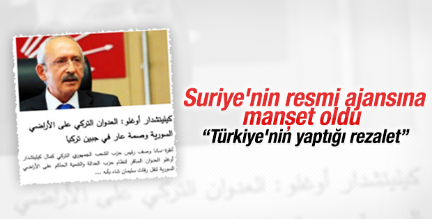 Kılıçdaroğlu'nun eleştirileri Suriye'yi sevindirdi
