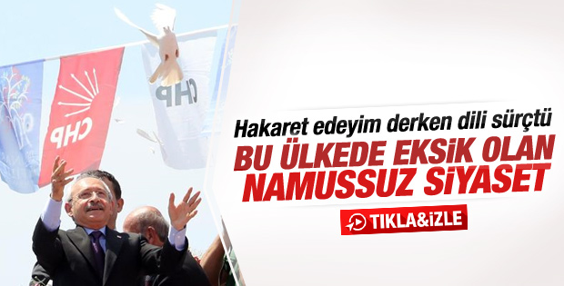 Kılıçdaroğlu'ndan namussuz siyaset gafı