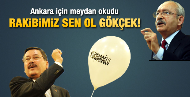 Kılıçdaroğlu: Ankara'da rakibimiz Gökçek olsun