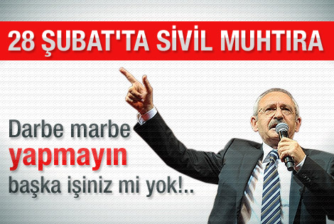 Kılıçdaroğlu: Muhtıra vermeyin başka işiniz yok mu