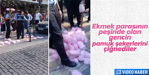 Zabıta el koyduğu pamuk şekerleri ezdi