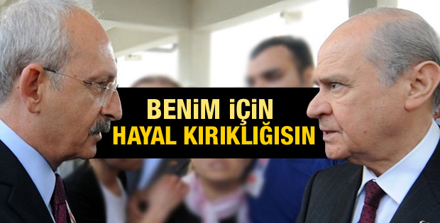 Kılıçdaroğlu: MHP bende hayal kırıklığı oldu