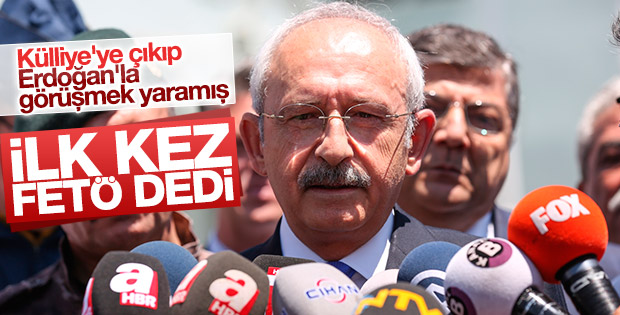 Kılıçdaroğlu ilk kez 'FETÖ' dedi