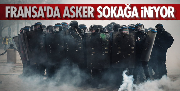 Fransa'da eylemcilere asker müdahale edecek
