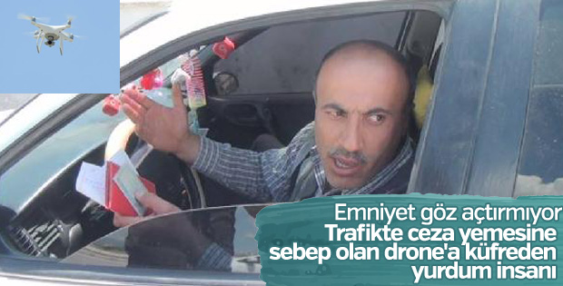 Ceza kesen drone'a tepki: Gavat