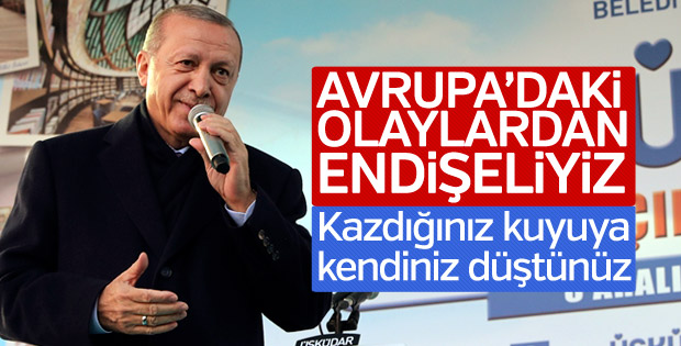 Erdoğan: Avrupa'da yaşananları endişeyle takip ediyoruz