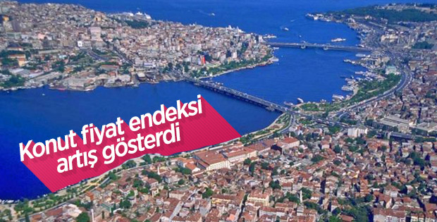 Konut fiyat endeksi arttı