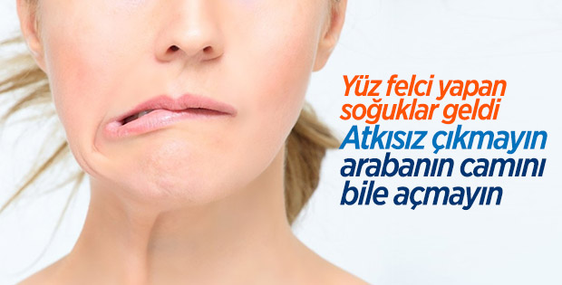 Soğuklar yüz felcine neden oluyor