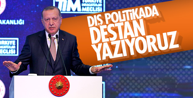 Cumhurbaşkanı: Türkiye, dış politikada destan yazıyor