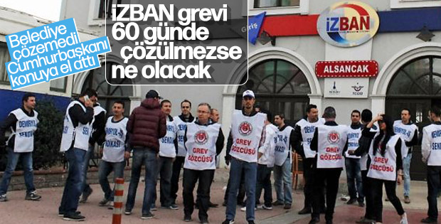 İzmir'de grev bitmezse sendikanın yetkisi bitecek