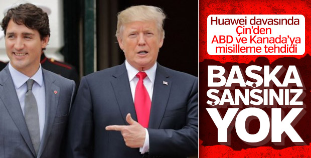 Çin'den ABD ve Kanada'ya Huawei misillemesi tehdidi