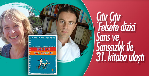 Çıtır Çıtır Felsefe 31. kitaba ulaştı: Şans ve Şanssızlık