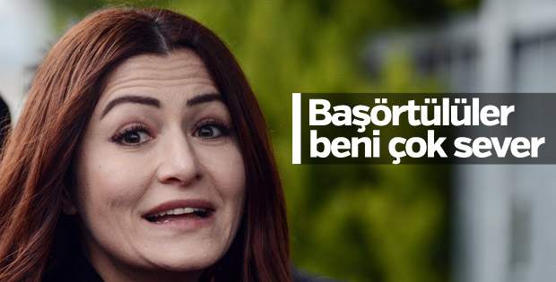 Deniz Çakır: Başörtülüler beni çok sever