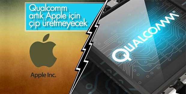 Qualcomm, artık Apple için çip üretmeyeceğini açıkladı