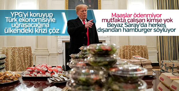 Trump, Beyaz Saray'a hamburger sipariş etti