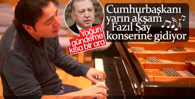 Cumhurbaşkanı Erdoğan Fazıl Say konserine katılacak