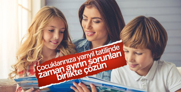 Yarıyıl tatili çocuklarla iletişim kurmak için bir fırsat