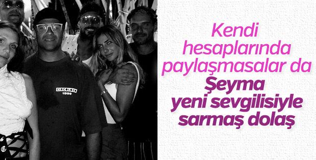 Şeyma Subaşı'nın sevgilisiyle ilk fotoğrafı