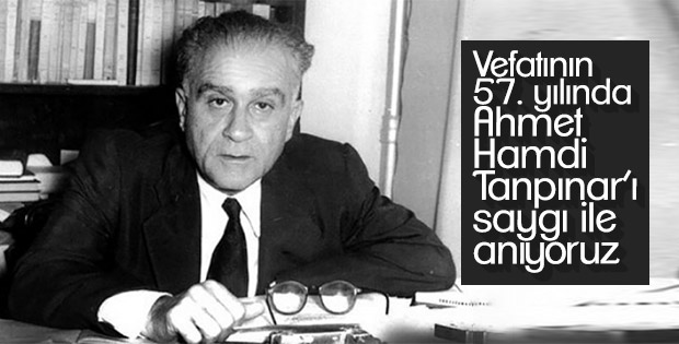 Vefatının 57. yılında Ahmet Hamdi Tanpınar’ı saygı ile anıyoruz