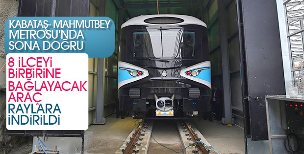 Kabataş- Mahmutbey metrosuna ilk araç indi