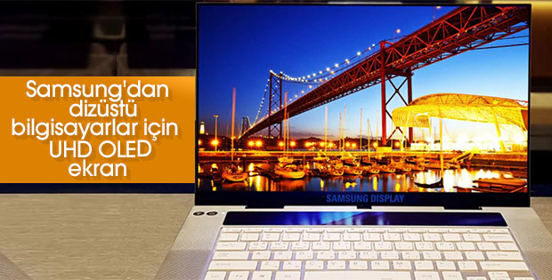 Samsung, dizüstü bilgisayarlar için UHD OLED ekran geliştirdi
