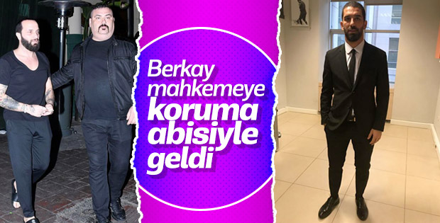 Arda Turan ve Berkay hakim karşısına çıktı