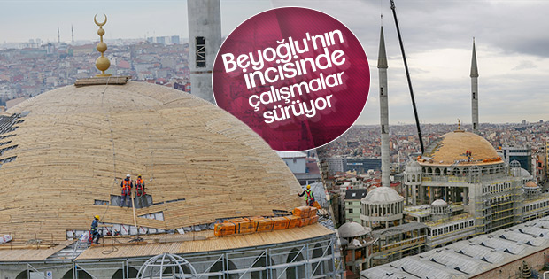 Taksim Camisi'nin minare külahı yerleştirildi
