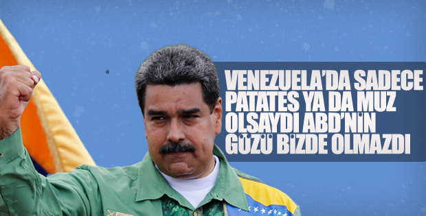 Maduro: ABD gözlerini zenginliğimize dikmiş