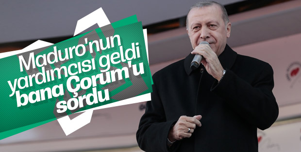 Erdoğan: Venezuela'nın altını Çorum'da işlenecek