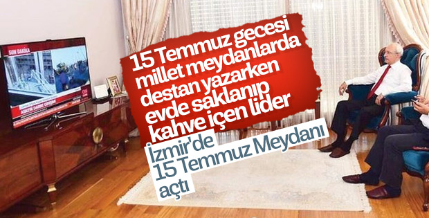 Kılıçdaroğlu 15 Temmuz Meydanı açtı